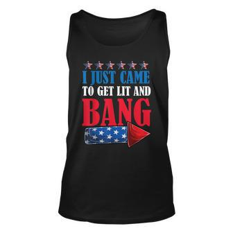 I Just Came To Get Lit And Bang 4Th Of July Fireworks Unisex Tank Top - Seseable
