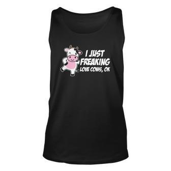 I Just Freaking Love Cows Ok Funny Gift Animal Lover Unisex Tank Top | Mazezy