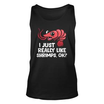 I Just Like Shrimps Ok Seafood Lover Shrimps Unisex Tank Top | Mazezy