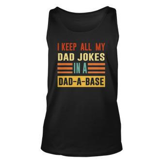 I Keep All My Dad Jokes In A Dad A Base Fathers Day Men Unisex Tank Top | Mazezy