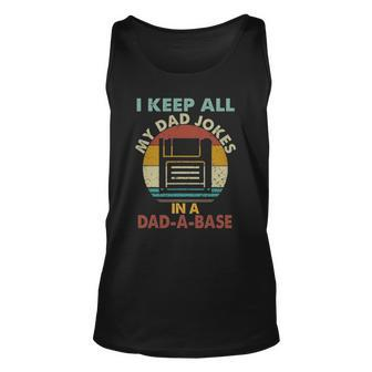 I Keep All My Dad Jokes In A Dad-A-Base Vintage Retro Daddy Unisex Tank Top | Mazezy