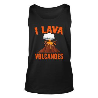 I Lava Volcanoes Geologist Volcanologist Magma Volcanology Unisex Tank Top | Mazezy