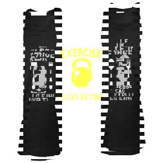 I Like Exercise Because I Love Eating Gym Workout Fitness Unisex Tank Top | Mazezy