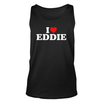 I Love Eddie - Heart Name Personalized Custom Unisex Tank Top | Mazezy