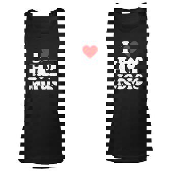 I Love Hot Moms I Heart Moms I Love Hot Moms Unisex Tank Top | Mazezy