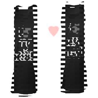 I Love My Nerd Funny Saying Sarcastic Novelty Geek Unisex Tank Top - Thegiftio