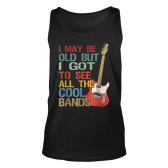 I May Be Old But I Got To See All The Cool Bands Concert Unisex Tank Top - Seseable