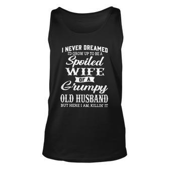 I Never Dreamed Id Grow Up To Be A Spoiled Wife Creative 2022 Gift Unisex Tank Top - Thegiftio UK