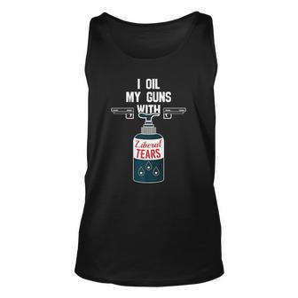 I Oil My Gun With Liberal Tears Design For Gun Lovers Unisex Tank Top | Mazezy