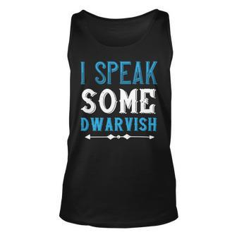 I Speak Some Dwarvish Papa T-Shirt Fathers Day Gift Unisex Tank Top - Monsterry