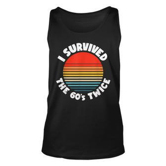 I Survived The Sixties Twice Birthday - 70Th Birthday Unisex Tank Top - Seseable