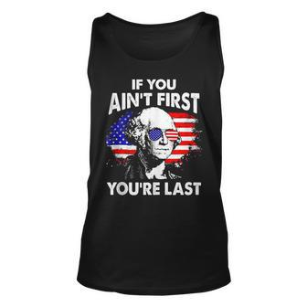 If You Aint First Youre Last Funny 4Th Of July Patriotic Unisex Tank Top - Seseable