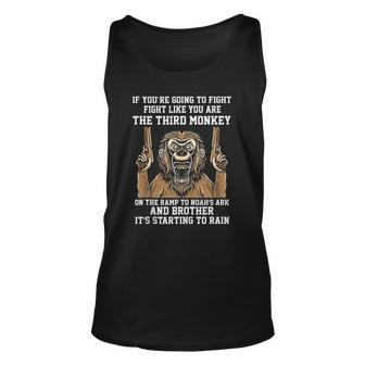 If Youre Going To Fight Fight Like Youre The Third Monkey Unisex Tank Top | Mazezy