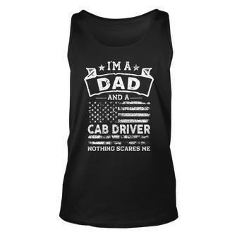 Im A Dad And Cab Driver Funny Fathers Day & 4Th Of July Unisex Tank Top - Seseable