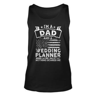 Im A Dad And Wedding Planner | Fathers Day & 4Th Of July Unisex Tank Top - Seseable