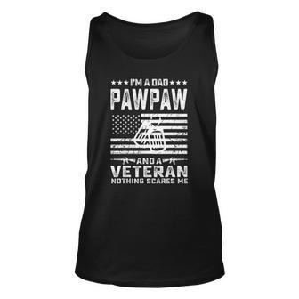 Im A Dad Pawpaw And A Veteran Nothing Scares Me Funny Gifts Unisex Tank Top | Mazezy