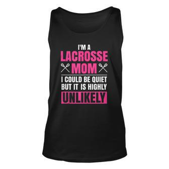 Im A Lacrosse Mom Funny Mothers Day Lacrosse Sports Unisex Tank Top | Mazezy