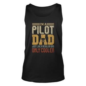 Im A Pilot Dad Funny Fathers Day Gift Vintage Aviator Dad Unisex Tank Top | Mazezy