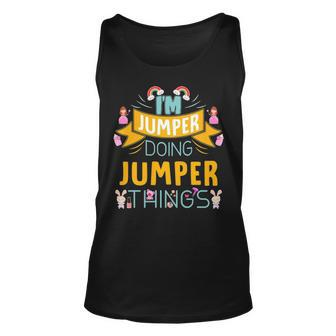 Im Jumper Doing Jumper Things Jumper Shirt For Jumper Unisex Tank Top - Seseable