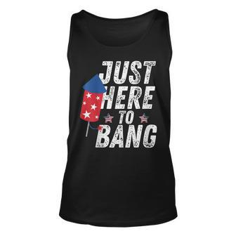 Im Just Here To Bang 4Th Of July Fireworks Fourth Of July Unisex Tank Top - Seseable