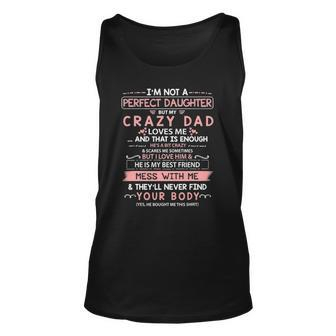 Im Not A Perfect Daughter But My Crazy Dad Loves Me Unisex Tank Top | Mazezy