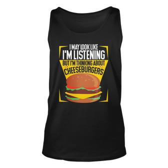 Im Not Listening But Im Thinking About Cheeseburgers Unisex Tank Top | Mazezy UK