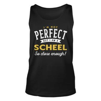 Im Not Perfect But I Am A Scheel So Close Enough Unisex Tank Top - Seseable
