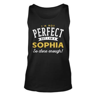 Im Not Perfect But I Am A Sophia So Close Enough Unisex Tank Top - Seseable