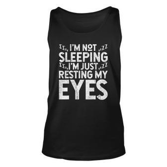 Im Not Sleeping Im Just Resting My Eyes Sleeping Unisex Tank Top | Mazezy