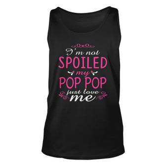Im Not Spoiled My Pop Pop Just Love Me Family Unisex Tank Top | Mazezy