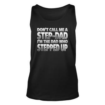 Im The Dad Who Stepped Up Nice Step-Dad Unisex Tank Top | Mazezy CA