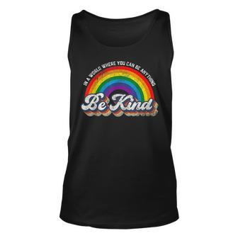 In A World Where You Can Be Anything Be Kind Gay Pride Lgbt Unisex Tank Top - Seseable