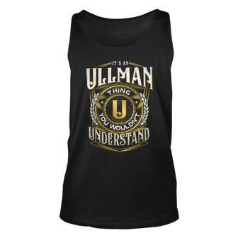 It A Ullman Thing You Wouldnt Understand Unisex Tank Top - Seseable