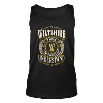 It A Wiltshire Thing You Wouldnt Understand Unisex Tank Top - Seseable