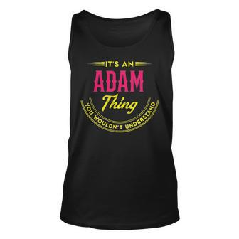 Its A Adam Thing You Wouldnt Understand Shirt Personalized Name Gifts T Shirt Shirts With Name Printed Adam Unisex Tank Top - Seseable