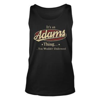 Its A ADAMS Thing You Wouldnt Understand Shirt ADAMS Last Name Gifts Shirt With Name Printed ADAMS Unisex Tank Top - Seseable