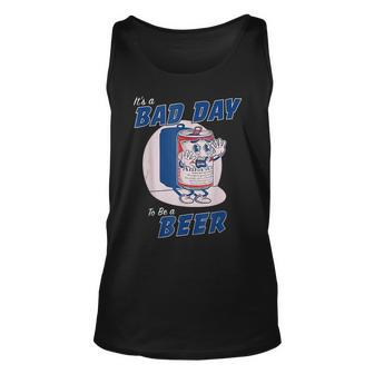Its A Bad Day To Be A Beer Funny Drinking Beer Unisex Tank Top - Thegiftio UK
