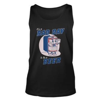 Its A Bad Day To Be A Beer Funny Drinking Beer Unisex Tank Top - Monsterry