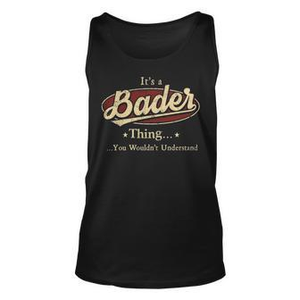 Its A BADER Thing You Wouldnt Understand Shirt BADER Last Name Gifts Shirt With Name Printed BADER Unisex Tank Top - Seseable