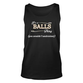 Its A Balls Thing You Wouldnt Understand T Shirt Balls Shirt For Balls Unisex Tank Top - Seseable