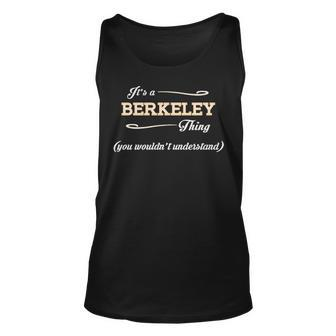 Its A Berkeley Thing You Wouldnt Understand T Shirt Berkeley Shirt For Berkeley Unisex Tank Top - Seseable
