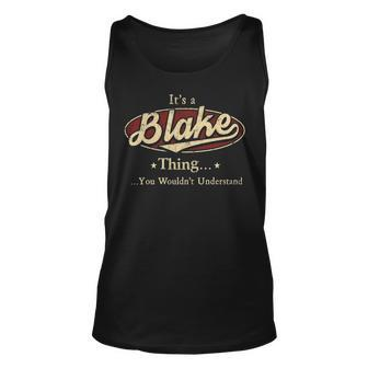 Its A BLAKE Thing You Wouldnt Understand Shirt BLAKE Last Name Gifts Shirt With Name Printed BLAKE Unisex Tank Top - Seseable