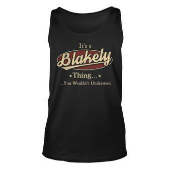 Its A Blakely Thing You Wouldnt Understand Shirt Personalized Name Gifts T Shirt Shirts With Name Printed Blakely Unisex Tank Top - Seseable