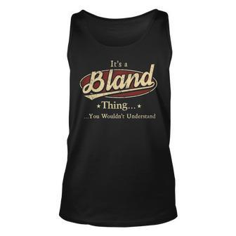 Its A BLAND Thing You Wouldnt Understand Shirt BLAND Last Name Gifts Shirt With Name Printed BLAND Unisex Tank Top - Seseable