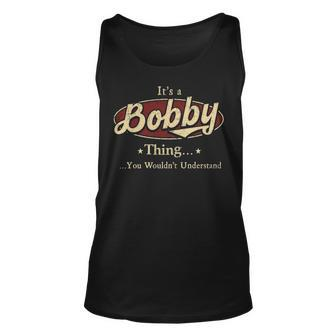 Its A Bobby Thing You Wouldnt Understand Shirt Personalized Name Gifts T Shirt Shirts With Name Printed Bobby Unisex Tank Top - Seseable