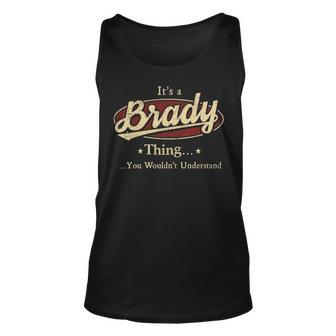 Its A Brady Thing You Wouldnt Understand Shirt Personalized Name Gifts T Shirt Shirts With Name Printed Brady Unisex Tank Top - Seseable