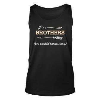 Its A Brothers Thing You Wouldnt Understand T Shirt Brothers Shirt For Brothers Unisex Tank Top - Seseable