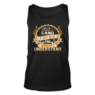 Its A Cano Thing You Wouldnt Understand T Shirt Cano Shirt For Cano Unisex Tank Top - Seseable