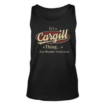 Its A Cargill Thing You Wouldnt Understand Shirt Personalized Name Gifts T Shirt Shirts With Name Printed Cargill Unisex Tank Top - Seseable