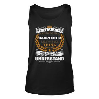 Its A Carpenter Thing You Wouldnt Understand T Shirt Carpenter Shirt For Carpenter Unisex Tank Top - Seseable